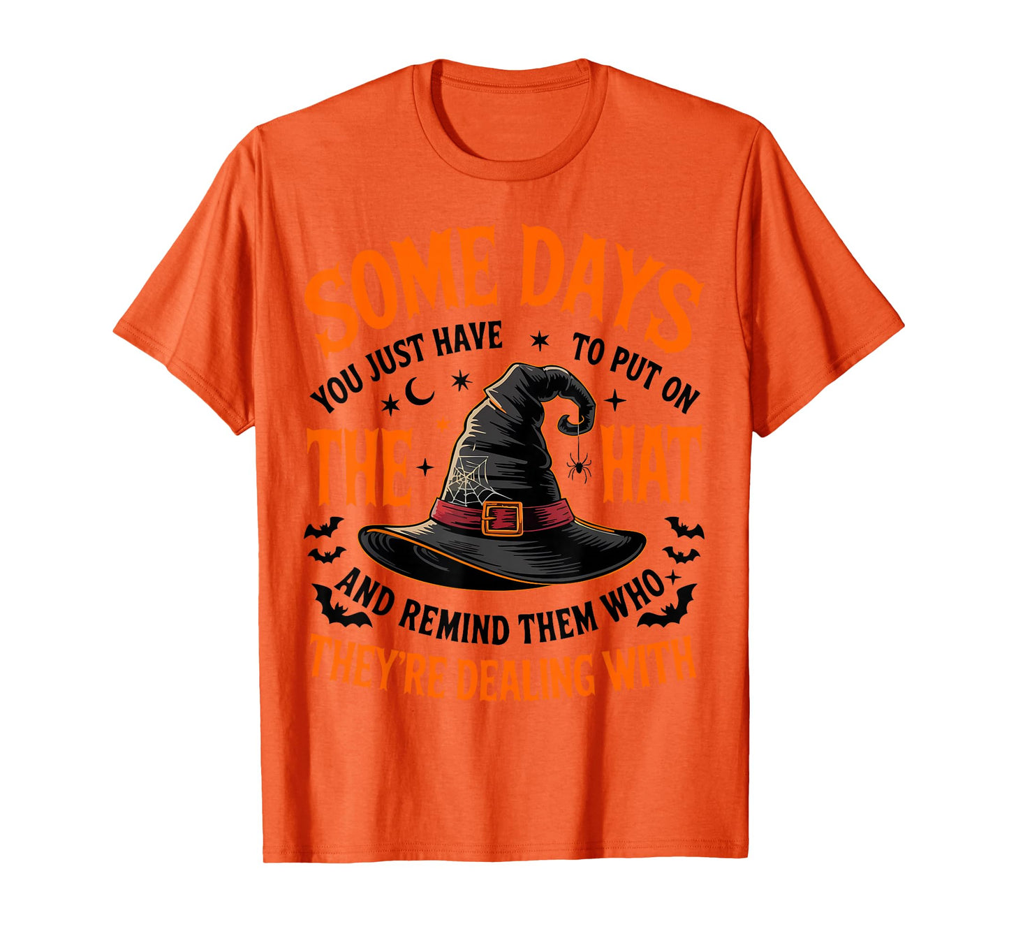 Some Days You Just Have to Put On The Hat Witch Halloween T-Shirt