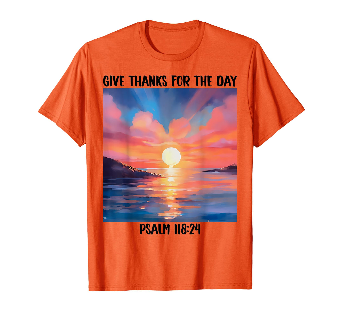 Give-Thanks For The-Day Bible Verse Christian Sunset Faith T-Shirt