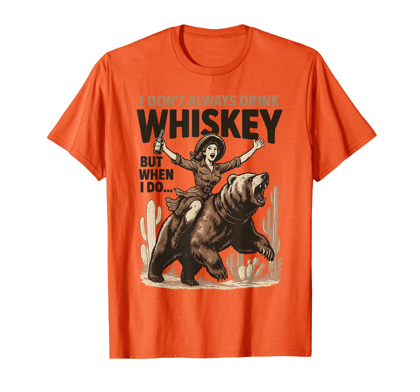 I Don’t Always Drink Whiskey But When I Do Funny Cowgirl T-Shirt