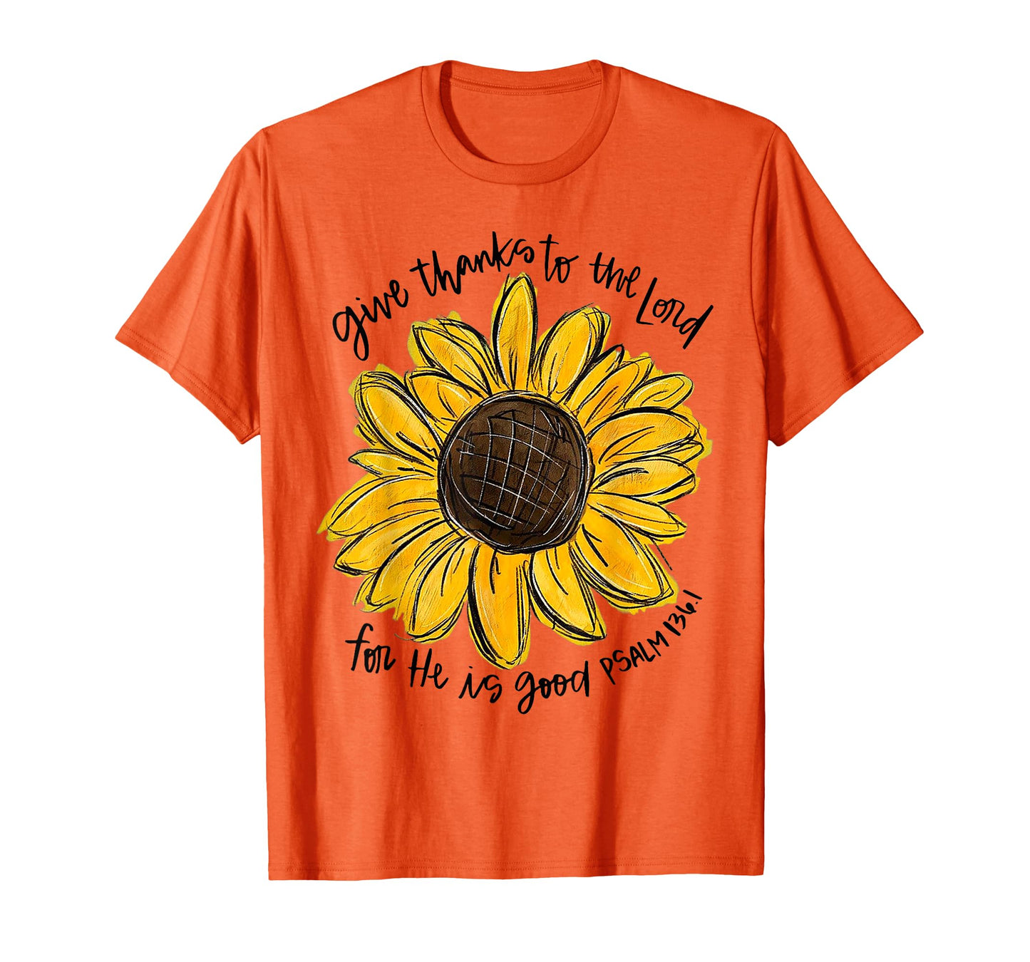 Give Thanks To The Lord For He Is Good Psalm 136 1 T-Shirt