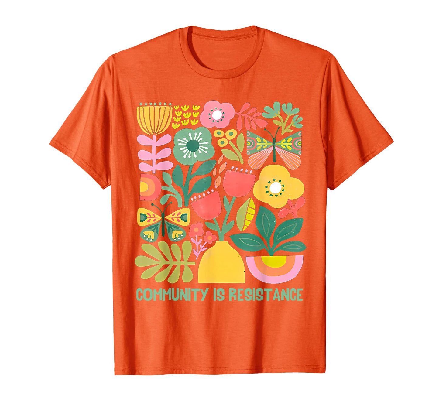 Community is Resistance Progressive Anti Fascism Wildflower T-Shirt