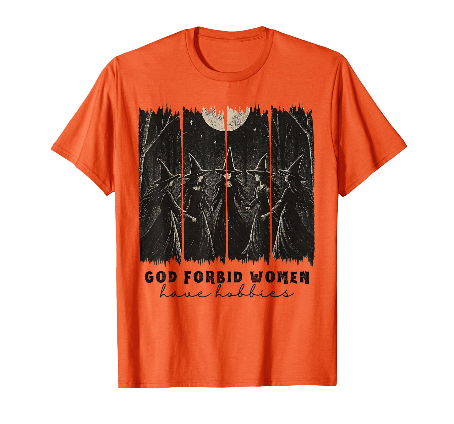 God Forbid Women Have Hobbies Halloween Spooky Season Witch T-Shirt