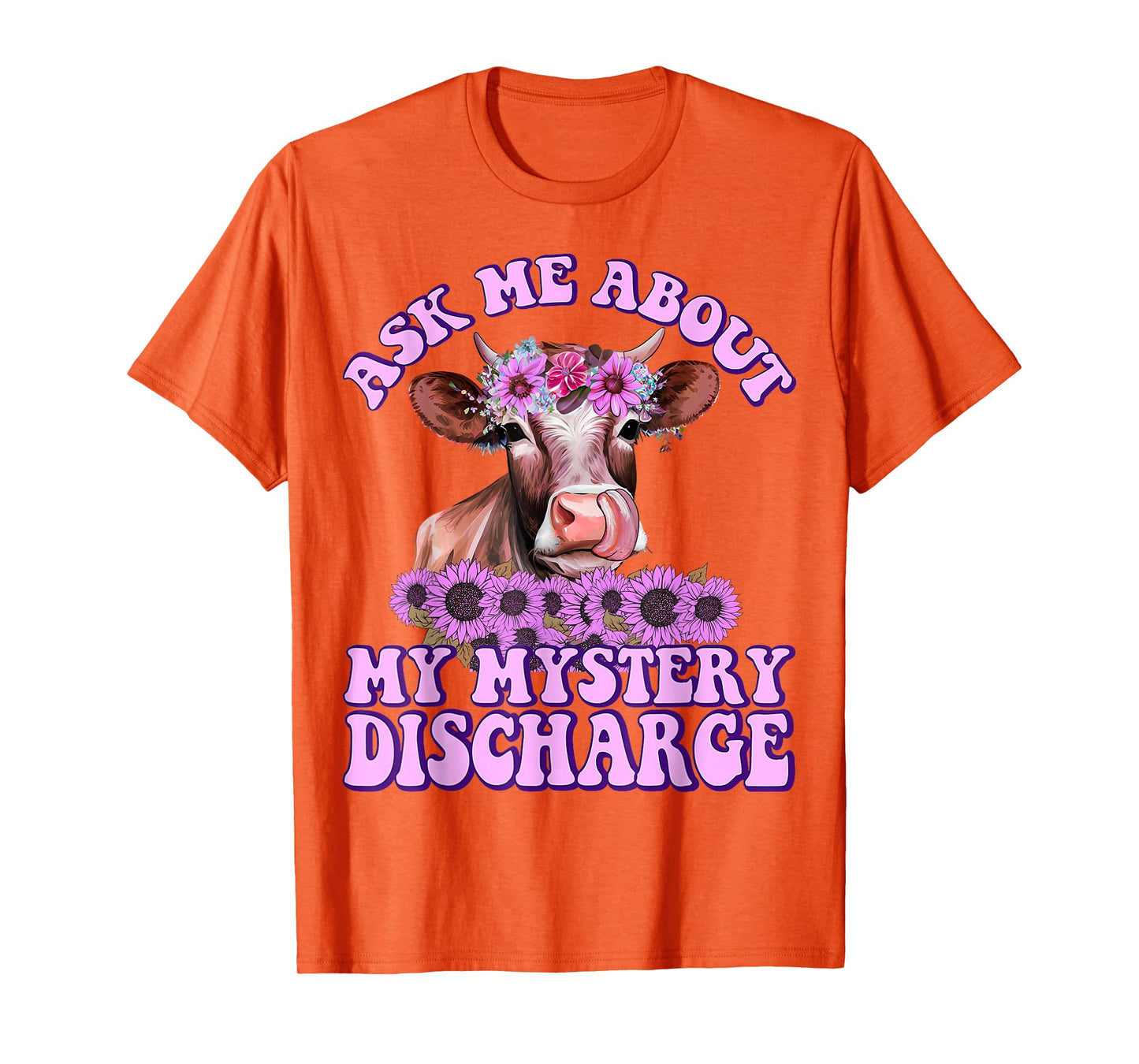 Adult Humor Ask Me About Mystery Discharge Funny Women T-Shirt