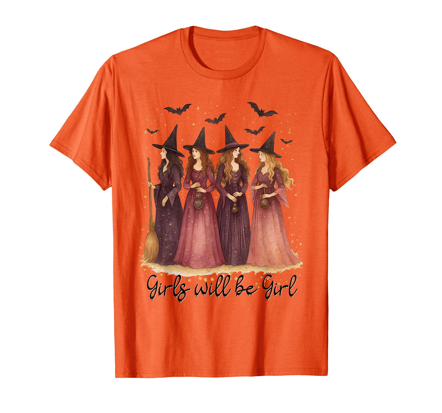Girl Will Be Girls Witch Halloween Feminist Witchy Womens T-Shirt