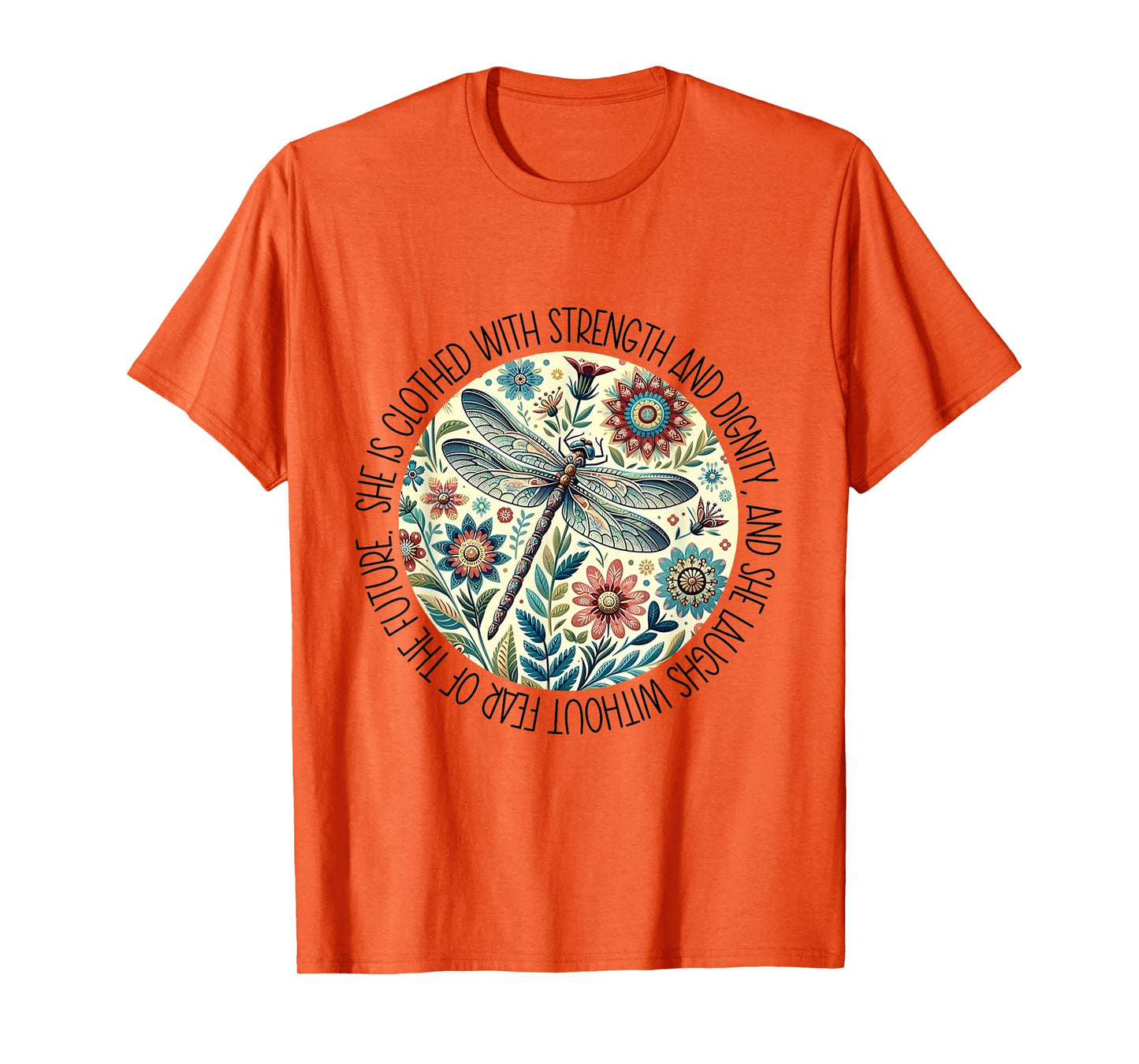 Dragonfly She Is Clothed With Strength & Dignity T-Shirt