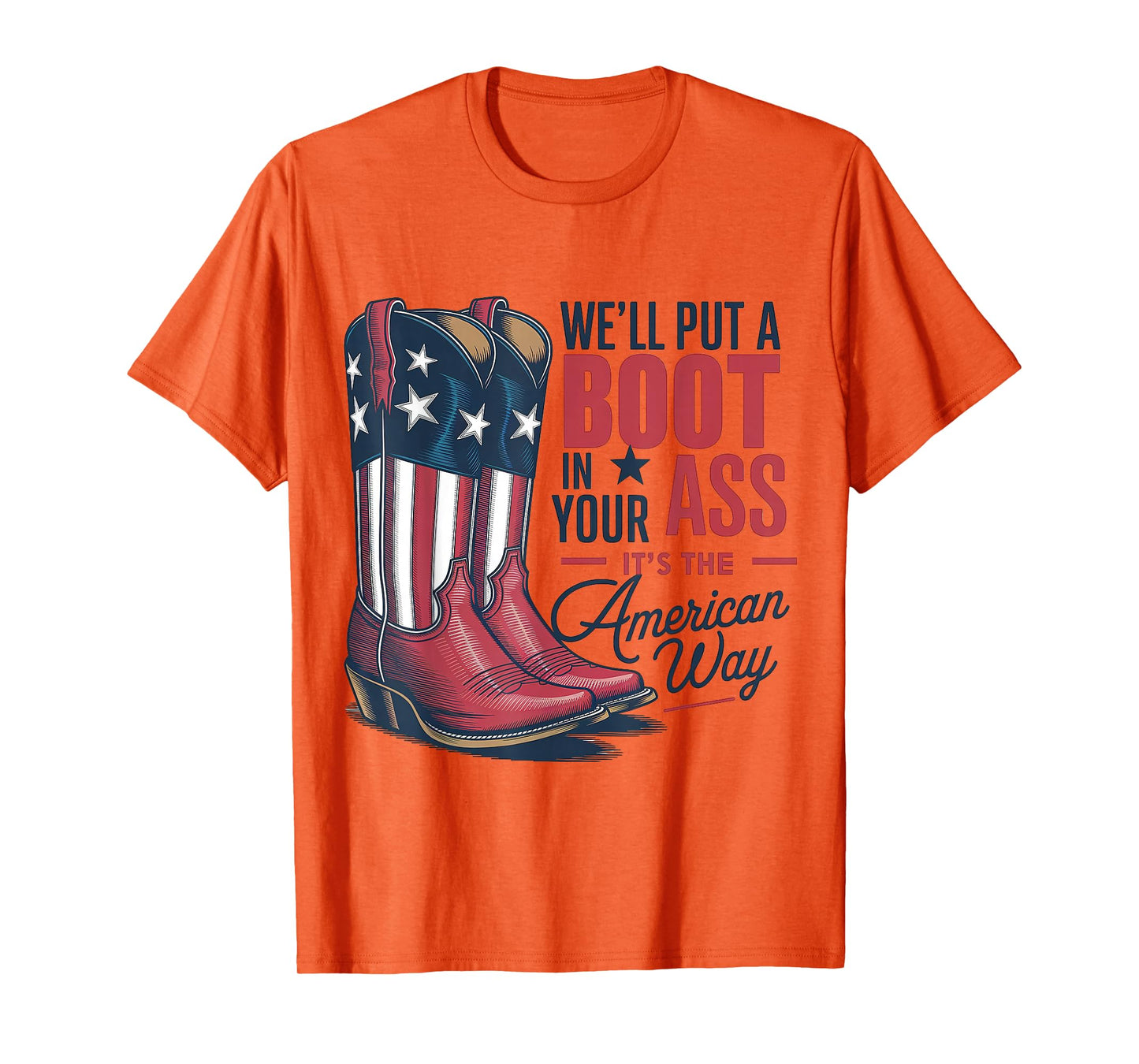 We'll Put A Boot In Your Ass Western Cowgirl 4th Of July T-Shirt
