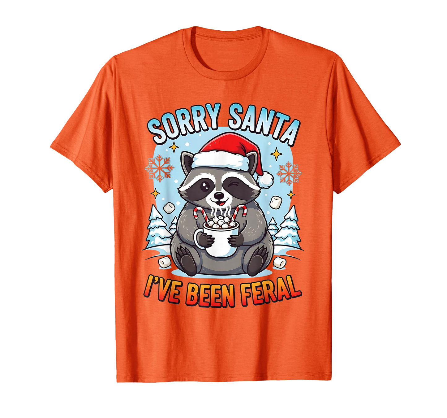 Funny Christmas Raccoon Sorry Santa I’ve Been Feral Holiday T-Shirt