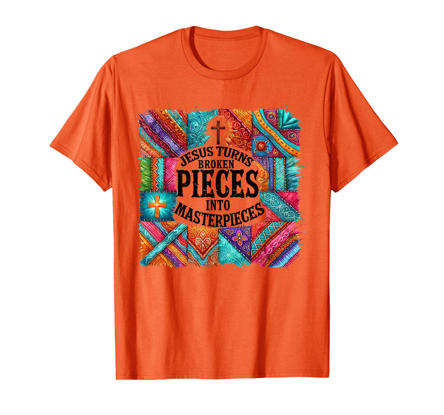Jesus Turns Broken Pieces Into Masterpieces T-Shirt