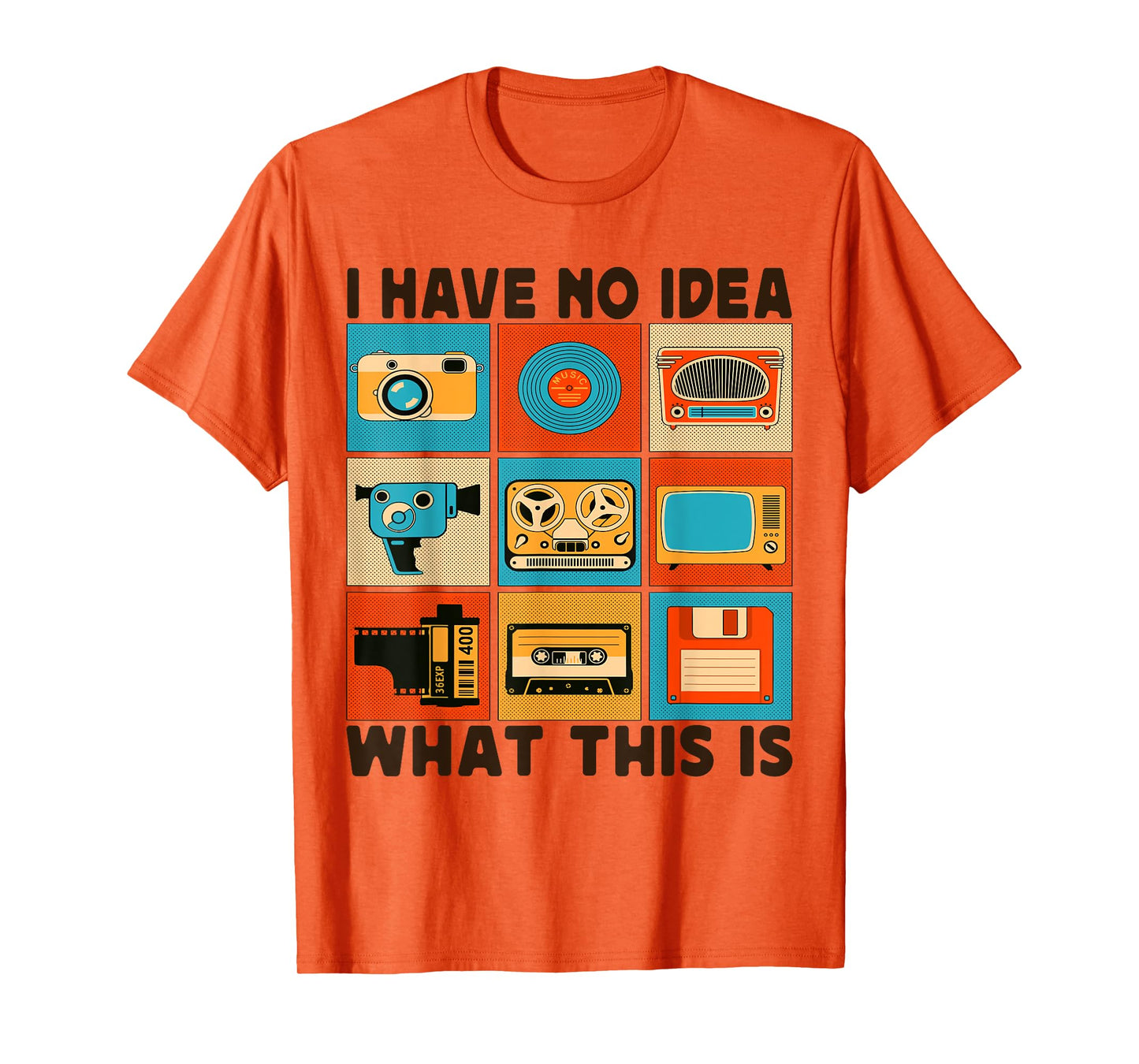 I Have No Idea What This Is Men Women Kid 70s 80s 90s Outfit T-Shirt