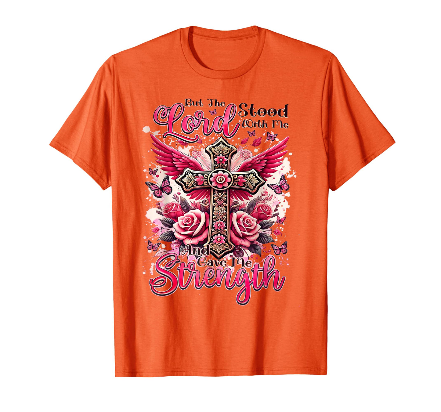 But The Lord Stood With Me And Gave Me Strength T-Shirt