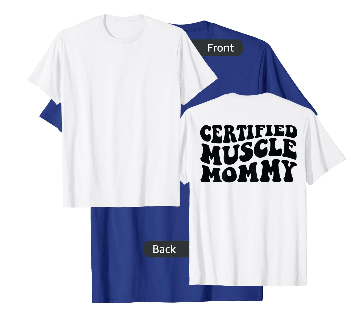 Certified Muscle Mommy on back T-Shirt