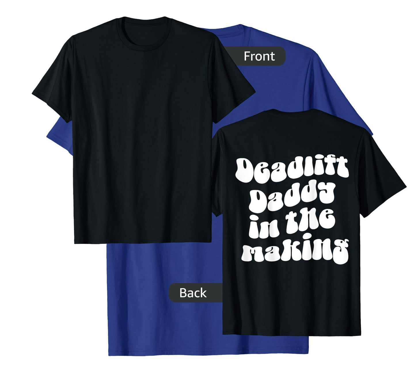Deadlift Daddy in the Making Pump Cover Gym Rat Lifting T-Shirt