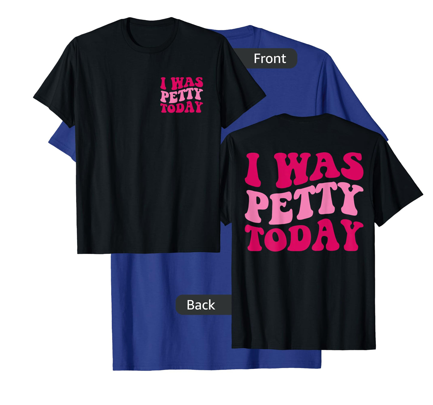 I Was Petty Today Funny Sarcastic Saying Groovy Women T-Shirt