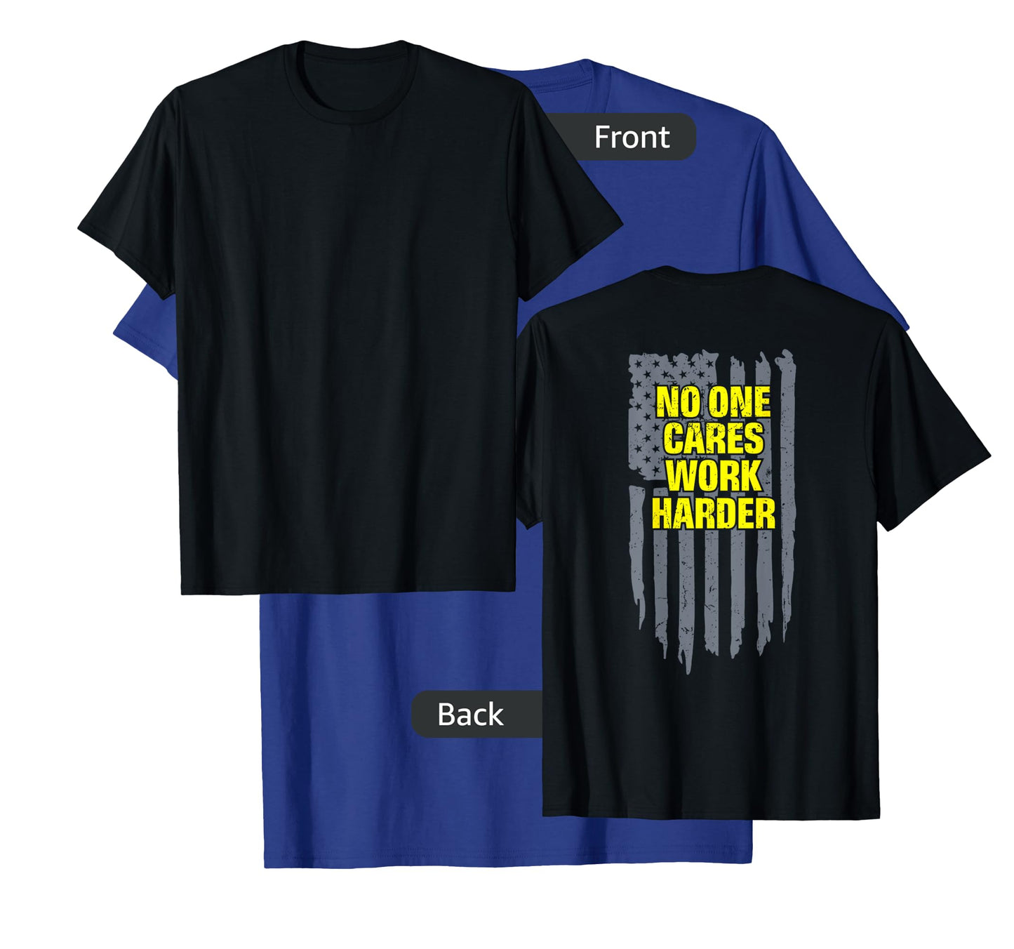 No One Cares Work Harder Motivational Workout Gym on Back T-Shirt