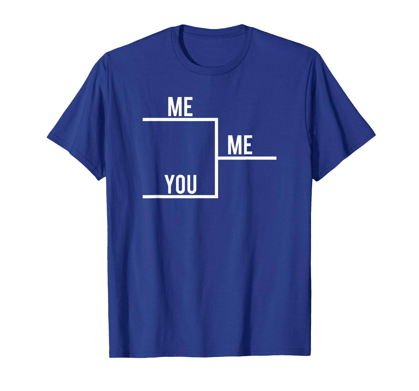 You Me Bracket Winning T-Shirt