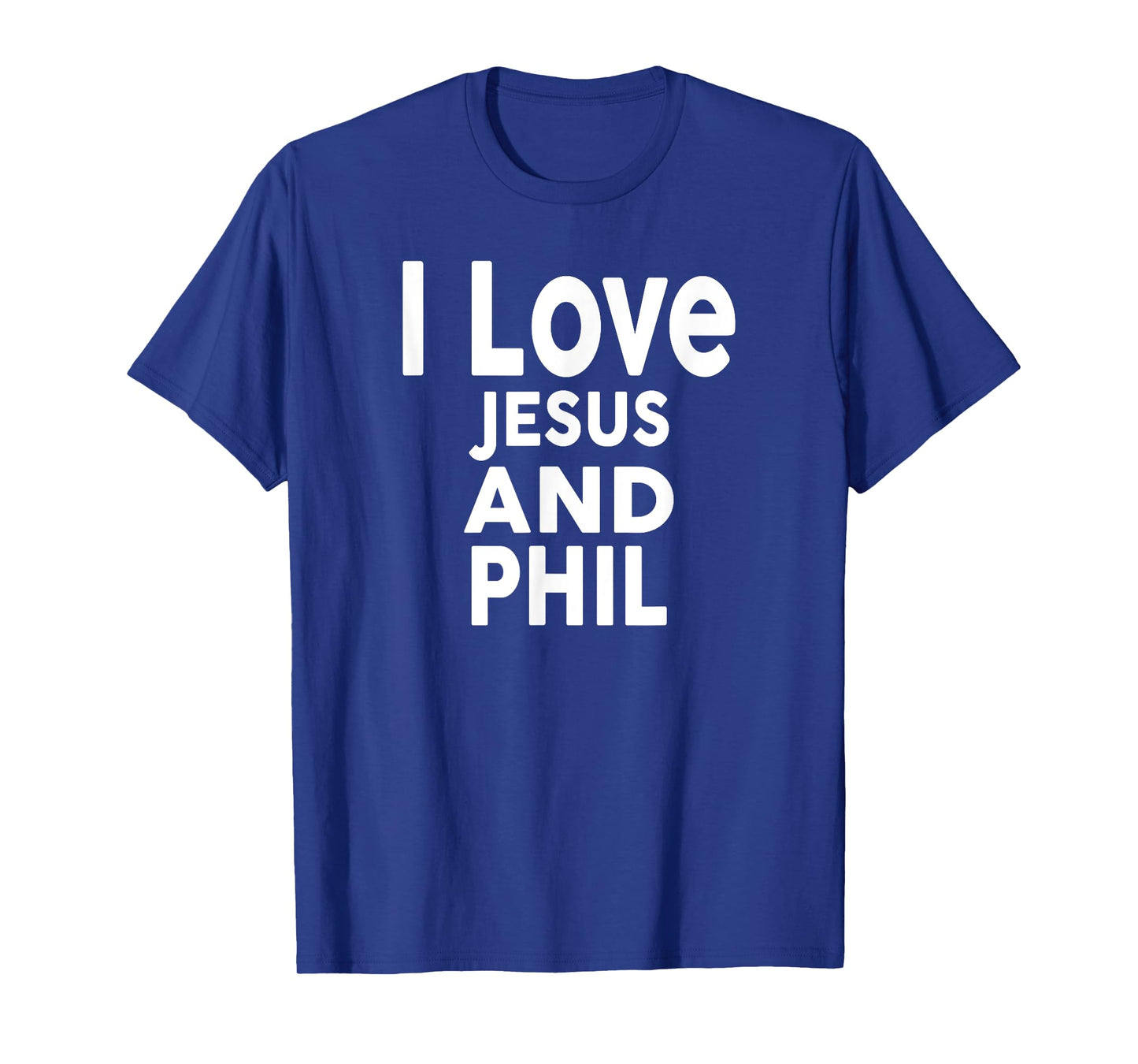 I Love Jesus and PHIL T-Shirt Name Phil T-Shirt