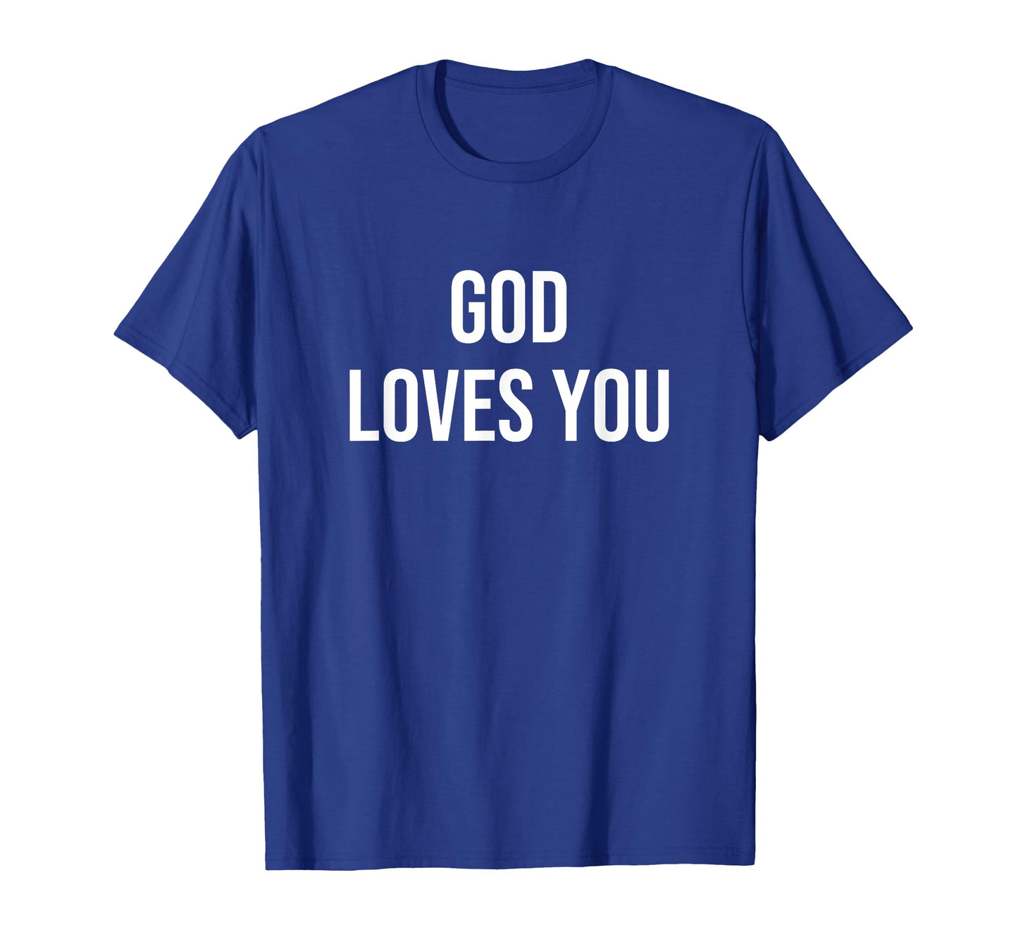 God Loves You T-Shirt