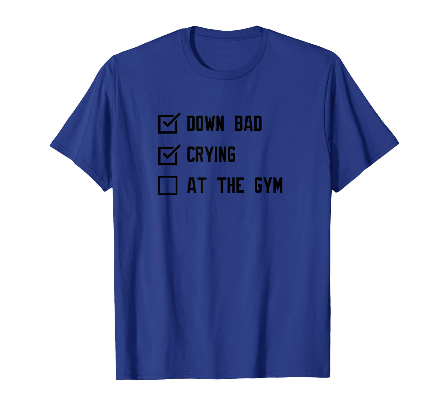 Down Bad Crying at the Gym T-Shirt