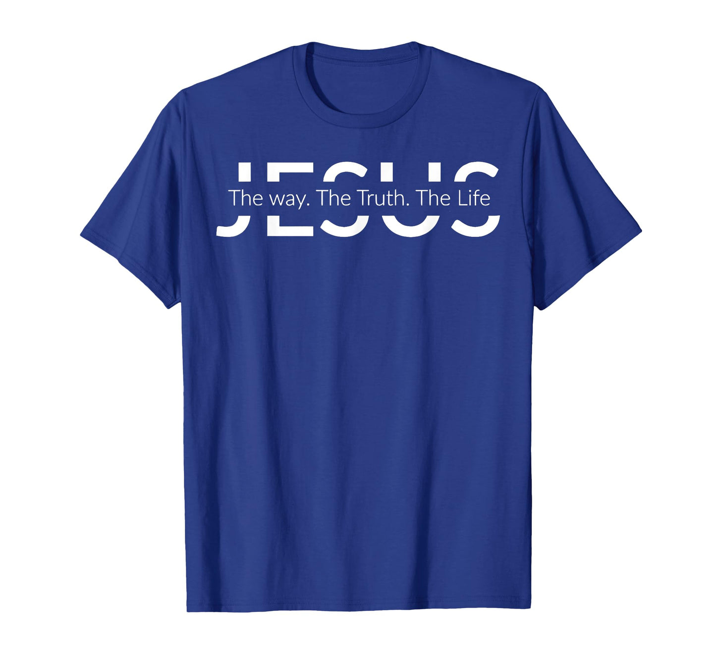 Jesus The Way The Truth The Life Shirt Christian Shirt T-Shirt