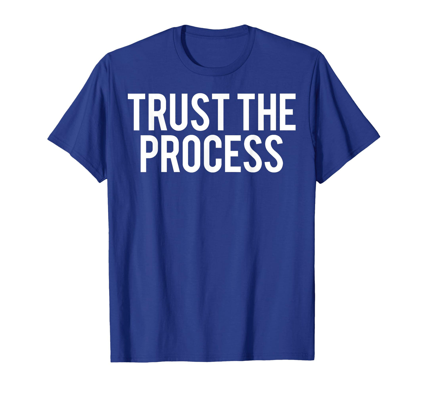Trust The Process T Shirt - Cool new fit gym cheap gift tee T-Shirt