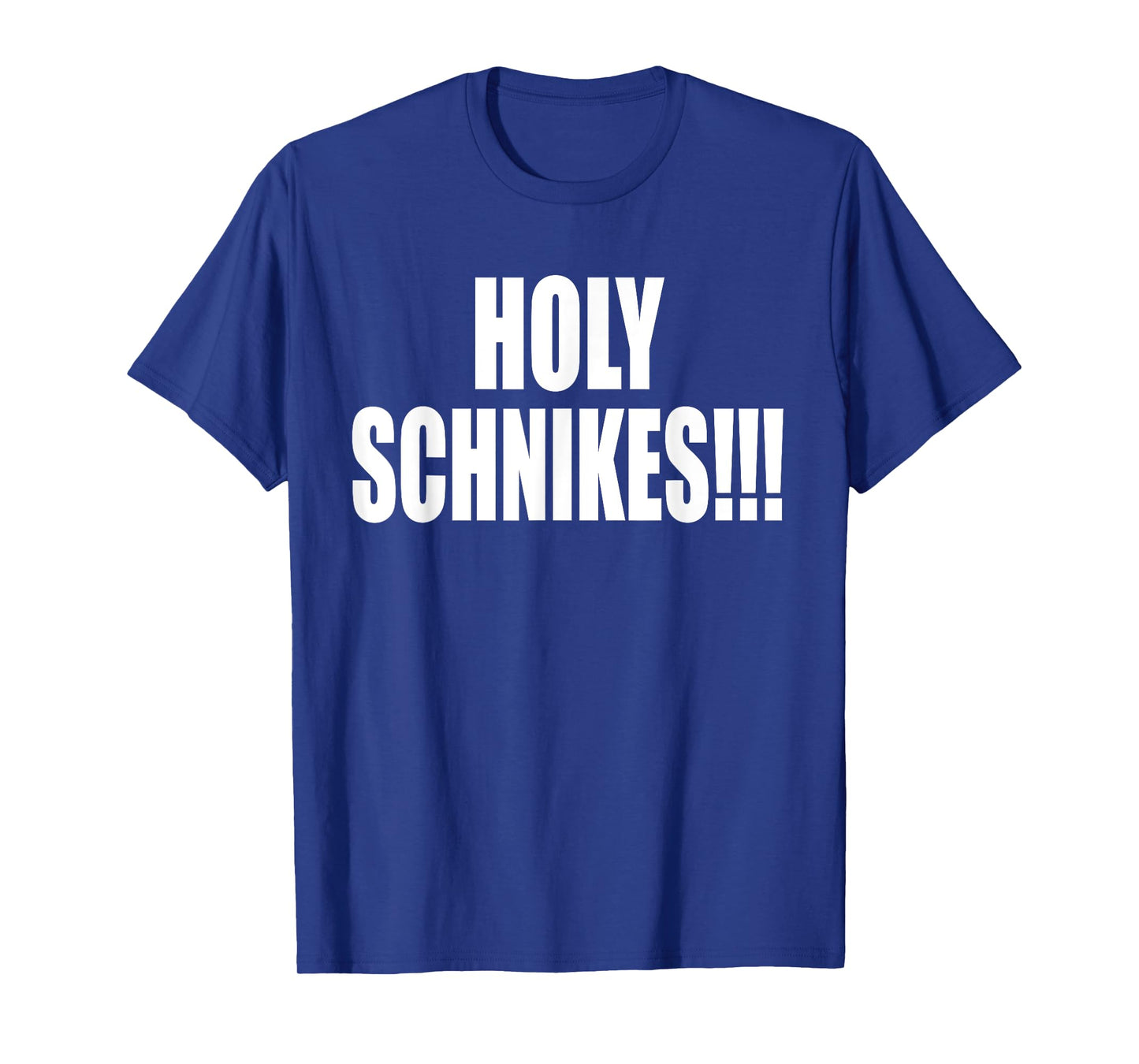 Holy Schnikes!!! A Memorable Trivia Saying Quote A Favorite T-Shirt