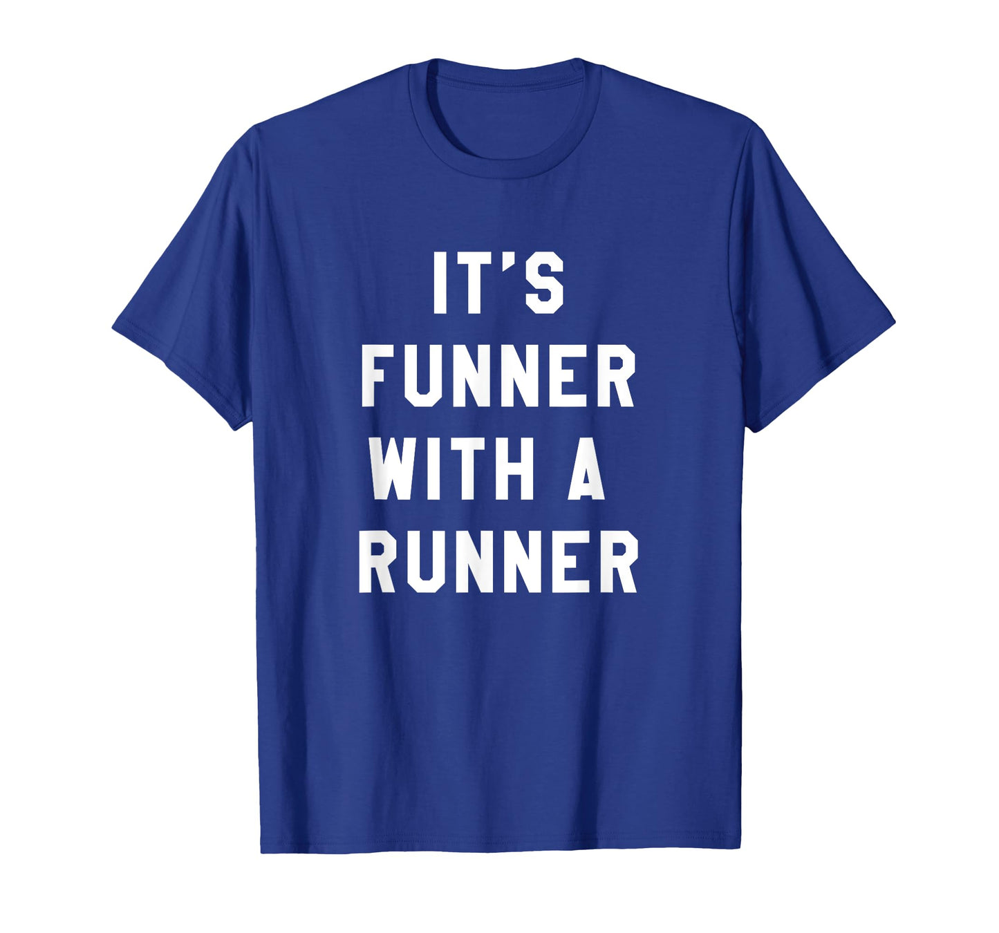 It's Funner With A Runner T-Shirt Funny Running Shirts Run T T-Shirt