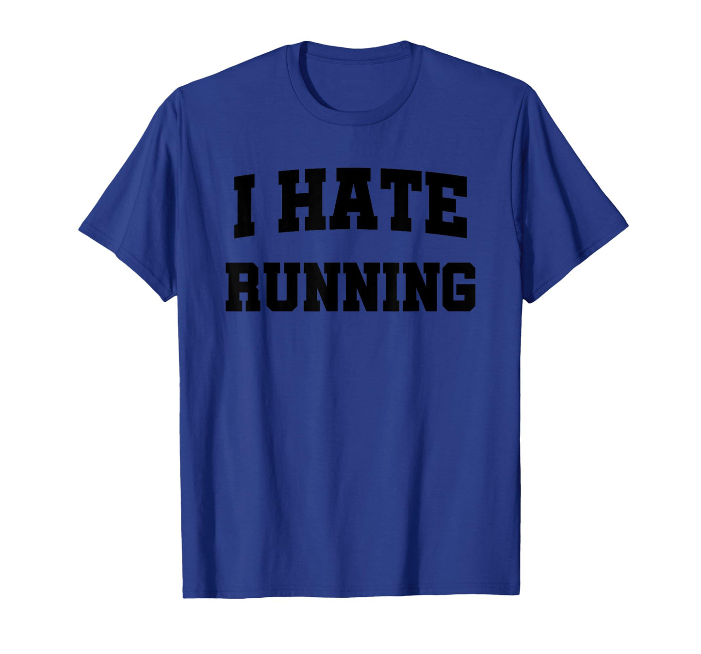Mens I Hate Running Funny Sarcastic Design T-Shirt