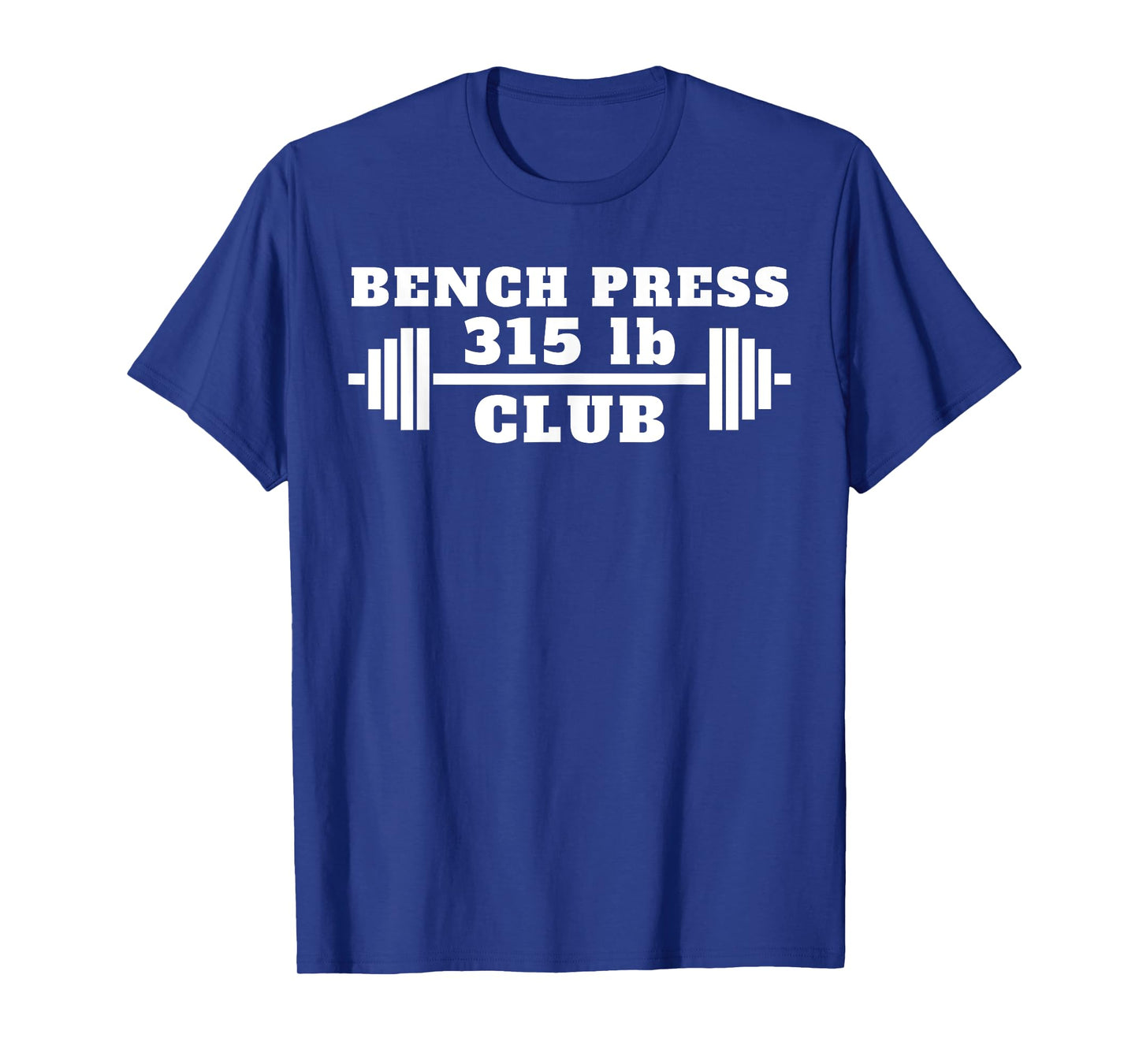 I Bench Press 315 Bench 315lb Club T-Shirt