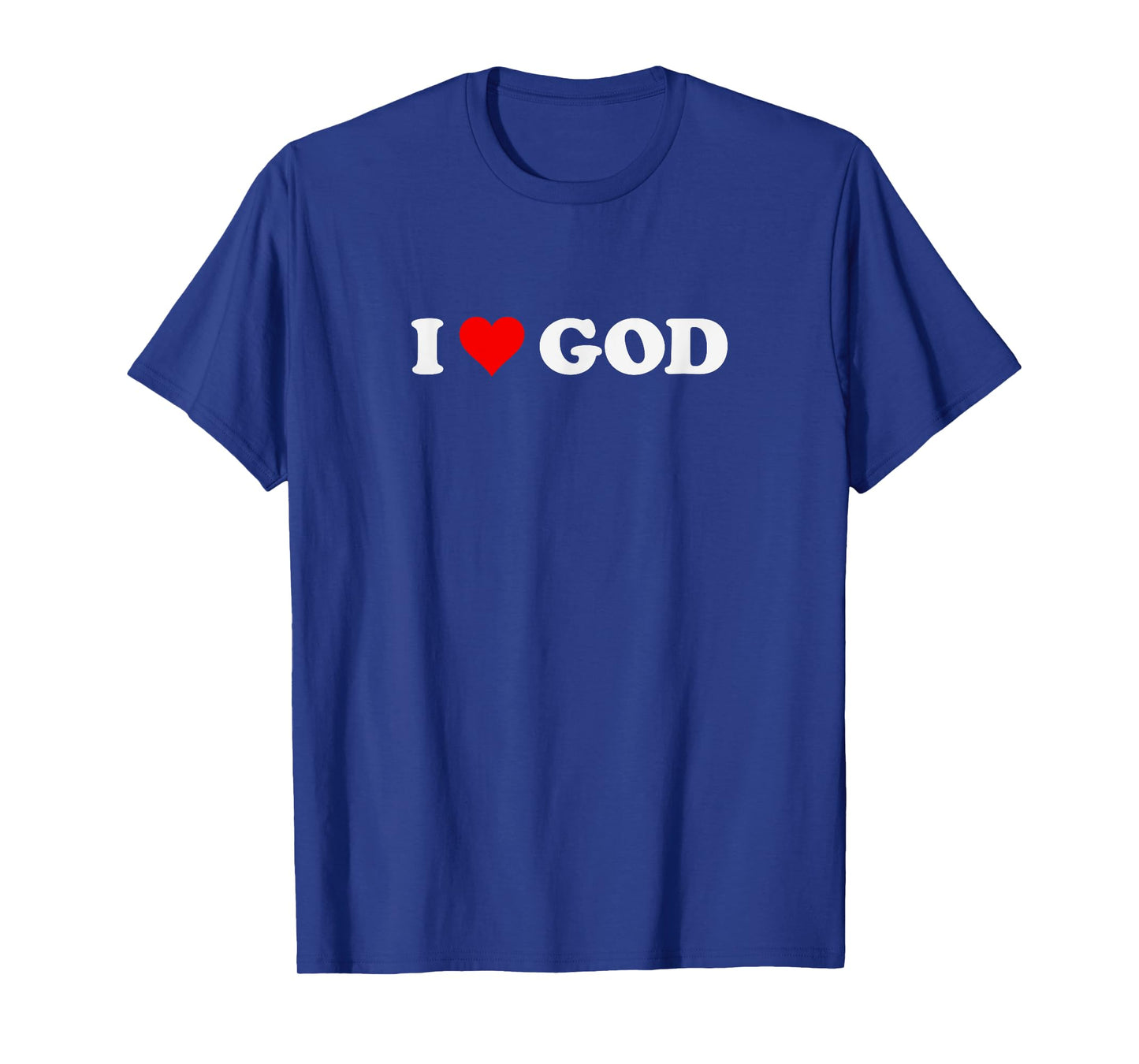 I Love God T-Shirt