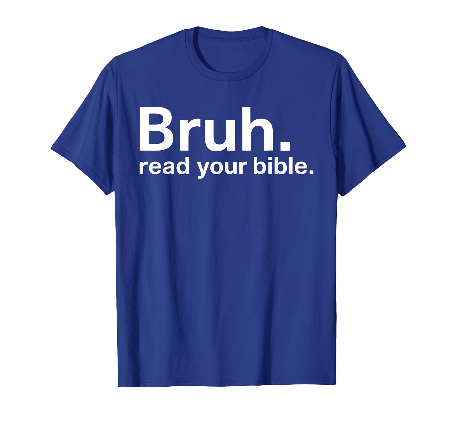 Bruh Read Your Bible T-Shirt