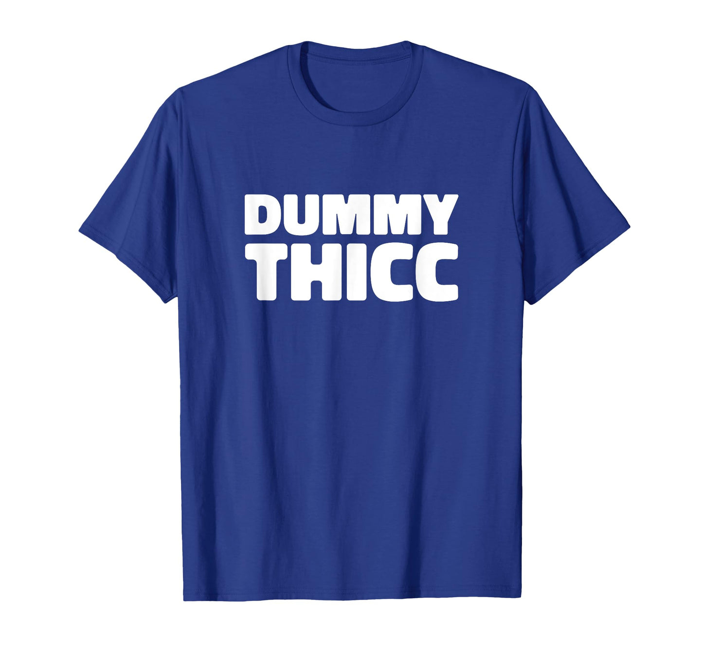 Dummy Thicc T Shirt for Thick Thighs Lovers T-Shirt