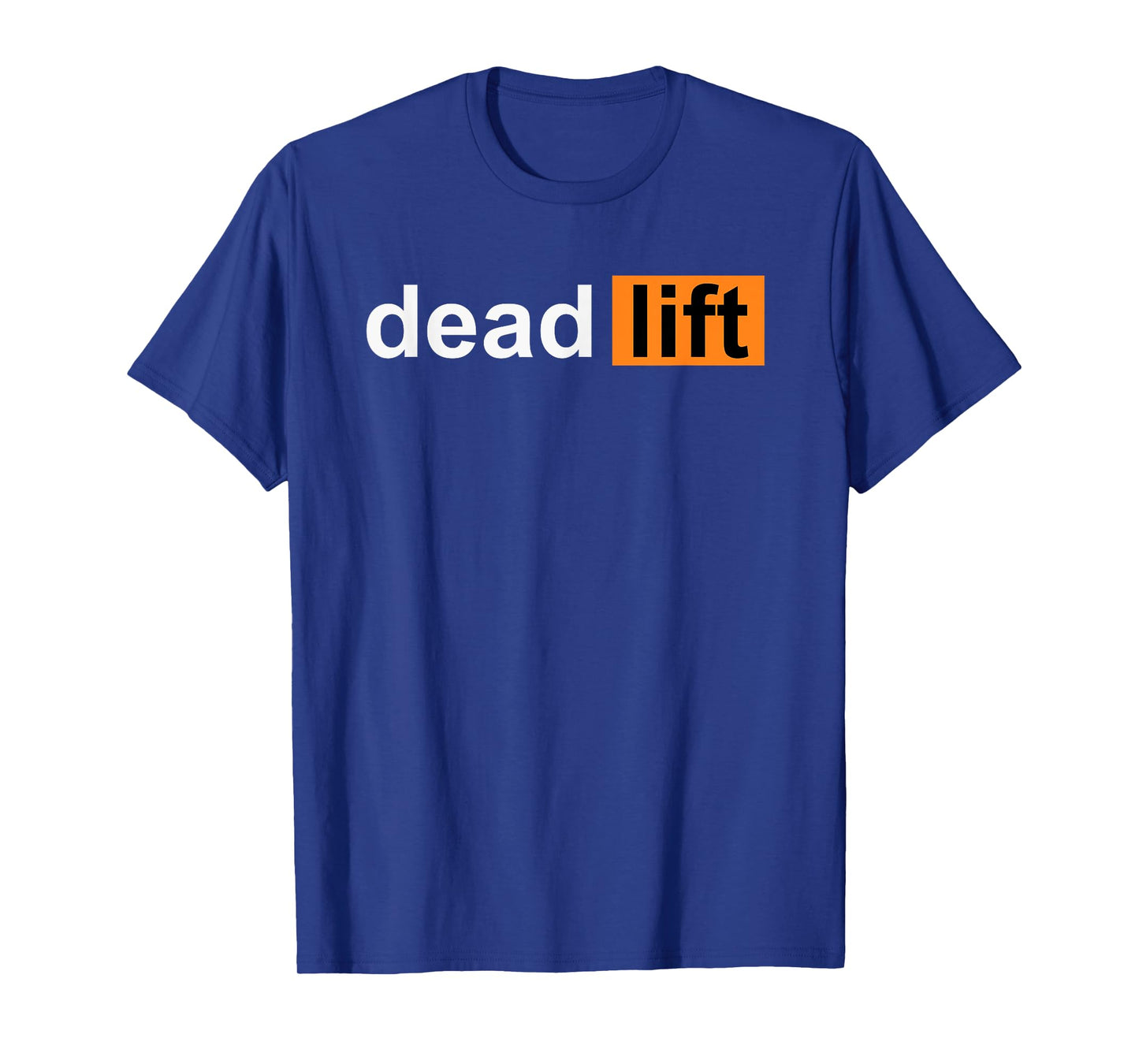 Funny Deadlift Powerlifting Bodybuilding Gym Sports Gift T-Shirt