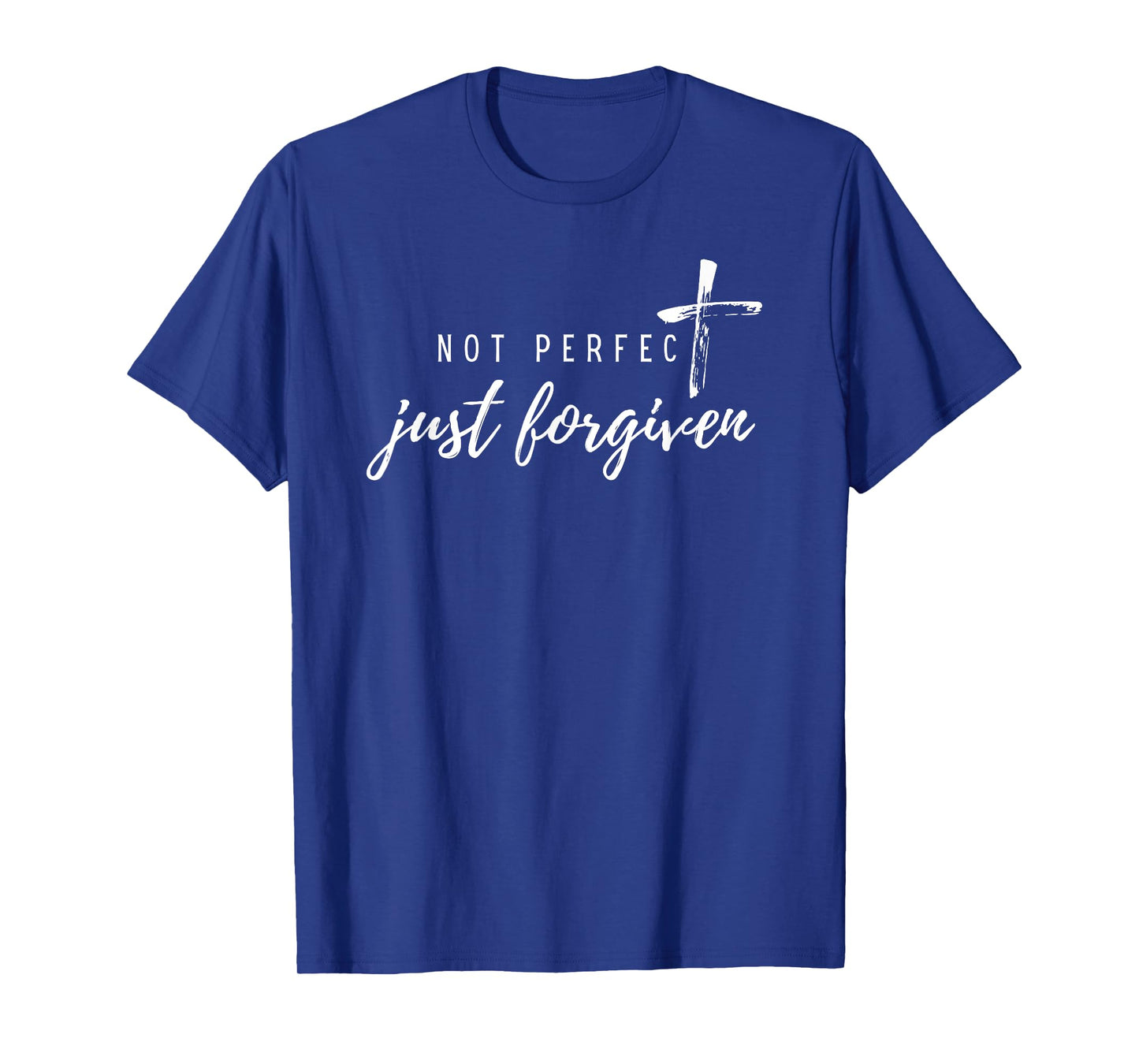 Not Perfect Just Forgiven Christian Bible Verse Jesus Love T-Shirt