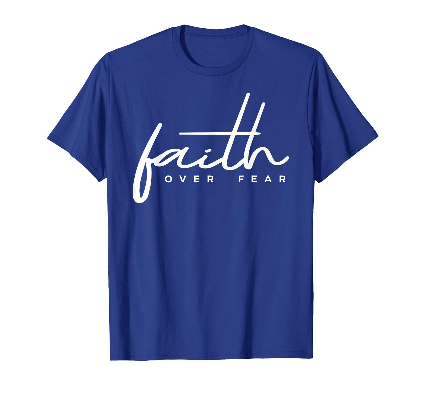Faith Over Fear Christian T-Shirt