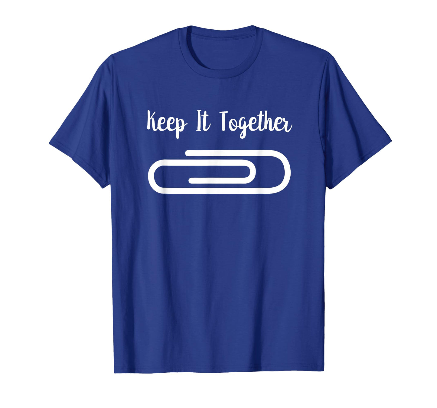 Paperclip Keep It Together Funny Office Life T-Shirt T-Shirt