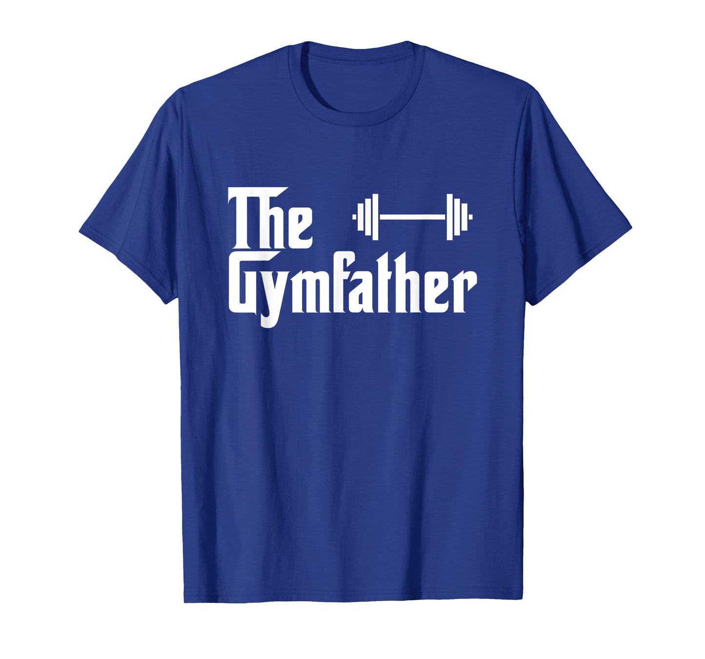 The Gymfather Funny Exercise Lifting Weights Meme Quote T-Shirt