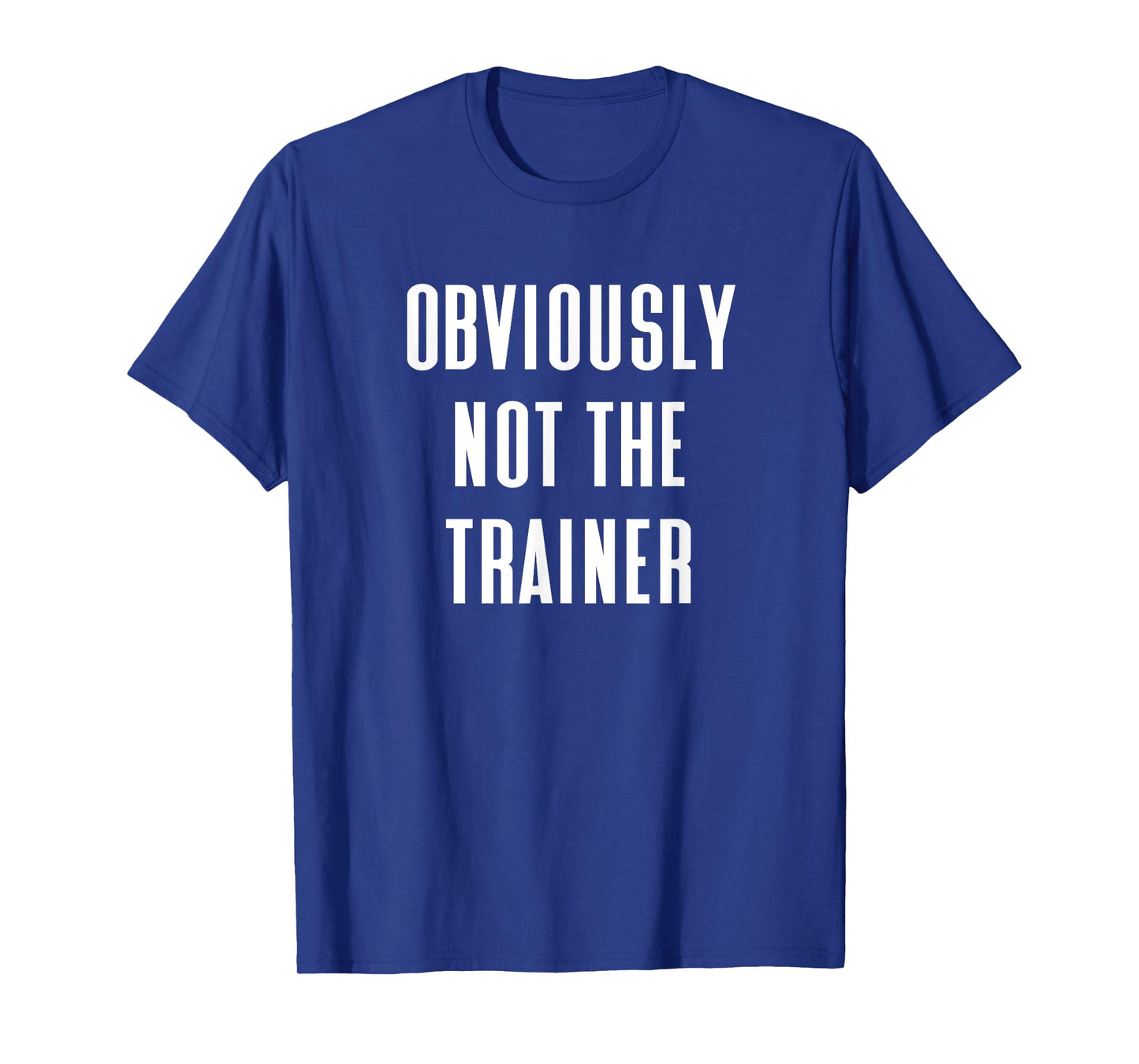 Obviously Not The Trainer T-Shirt