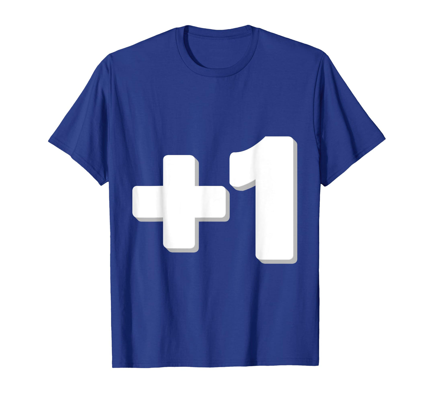 I Am The Plus One 1 T-shirt Funny Memes Men Women Kids Love T-Shirt
