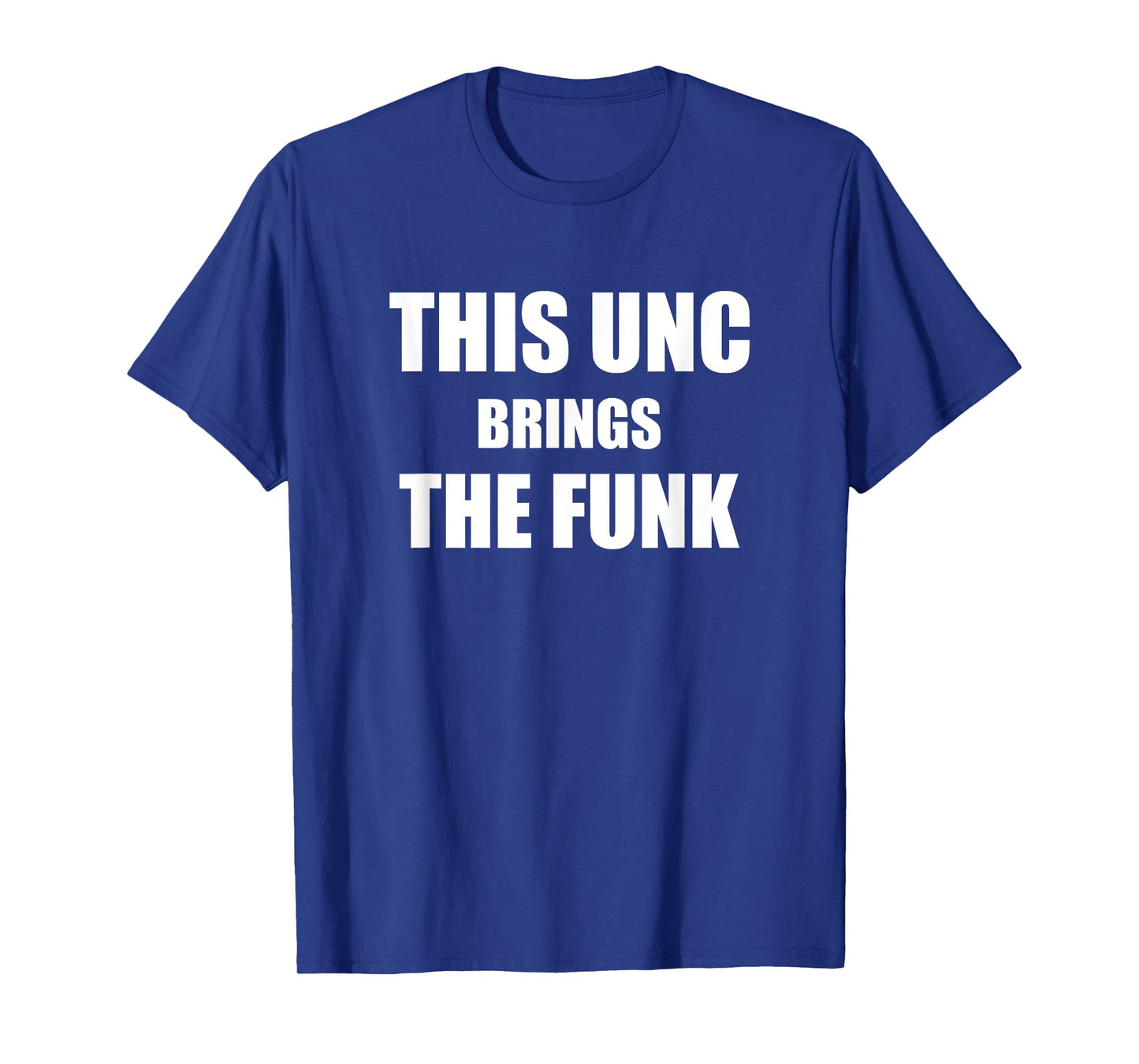 Uncle Funny Uncles Text Design This Unc Brings The Funk T-Shirt