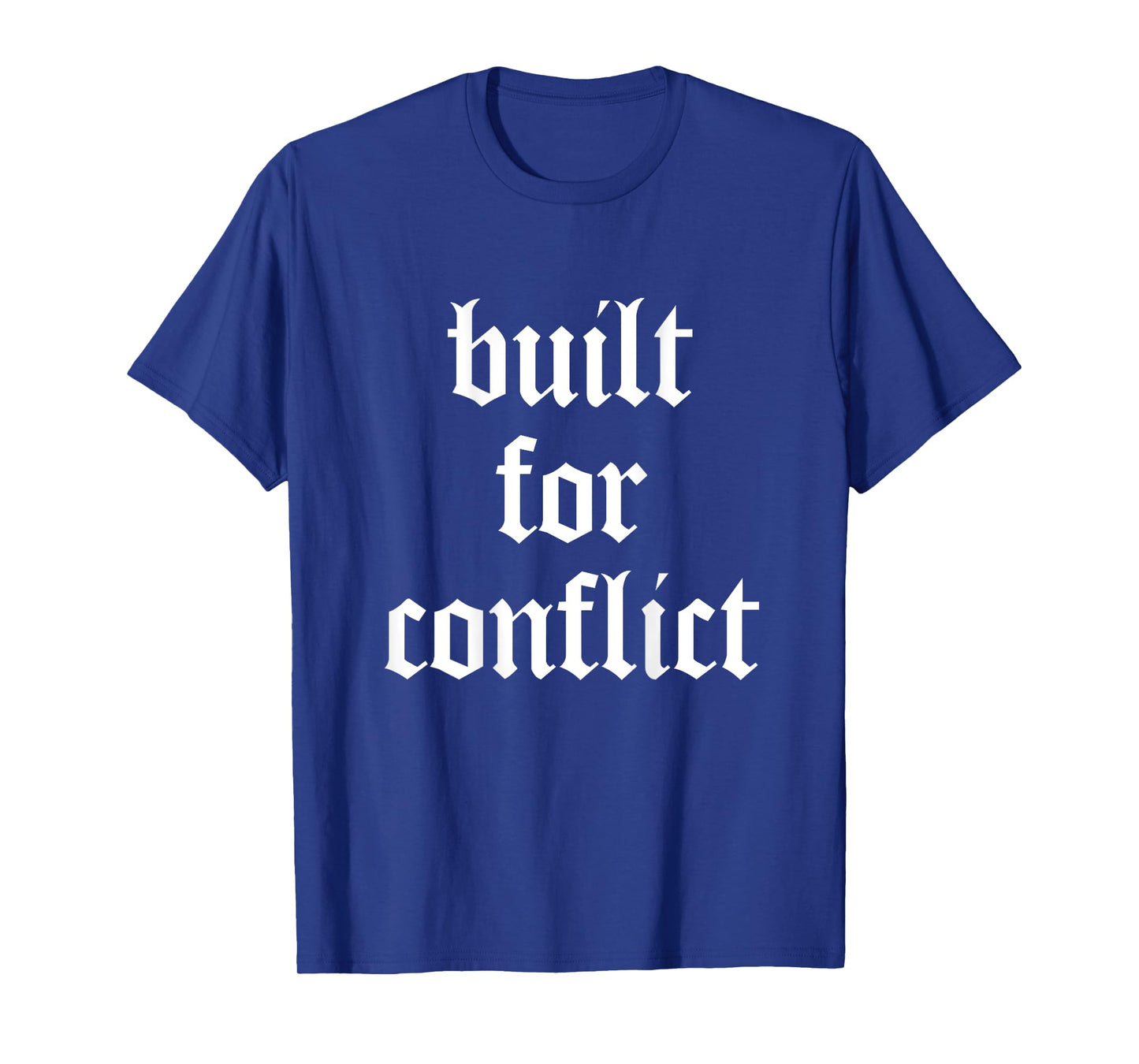 Built for Strength – Built for Conflict - Gym & Bodybuilding T-Shirt