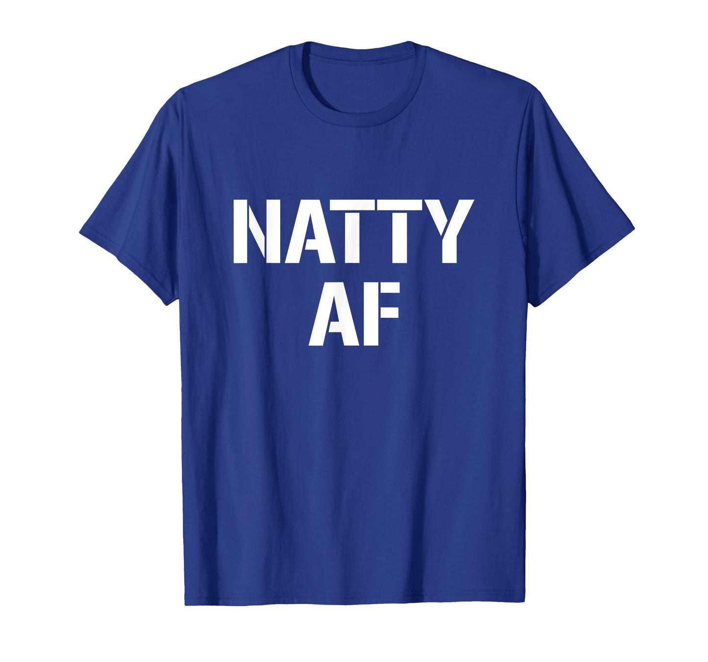 Natty AF Natural Bodybuilding Gifts Men Women Funny Workout T-Shirt