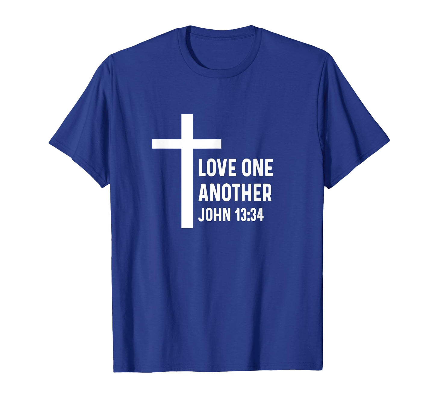 John 13:34 13 34 God Jesus Christian Love One Another T-Shirt