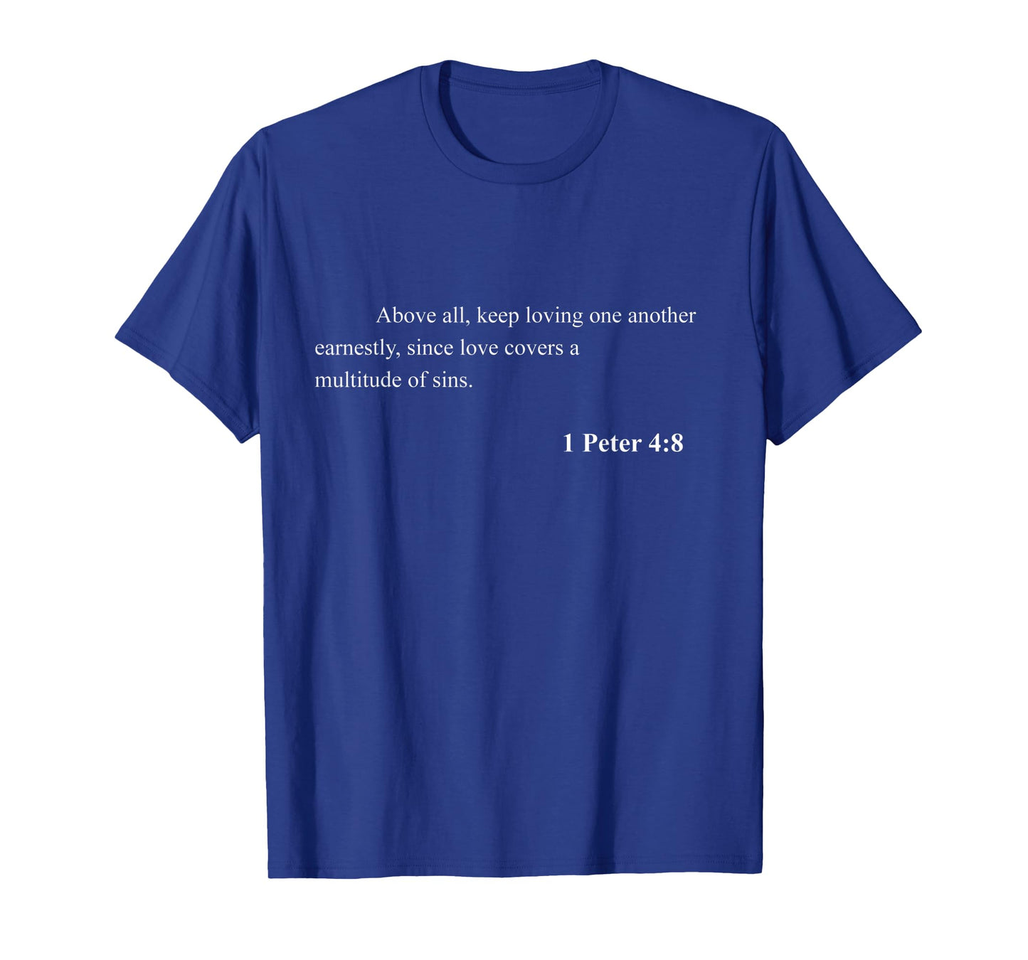 Bible Verse 1 Peter 4:8 Christian Jesus Psalm Scripture T-Shirt