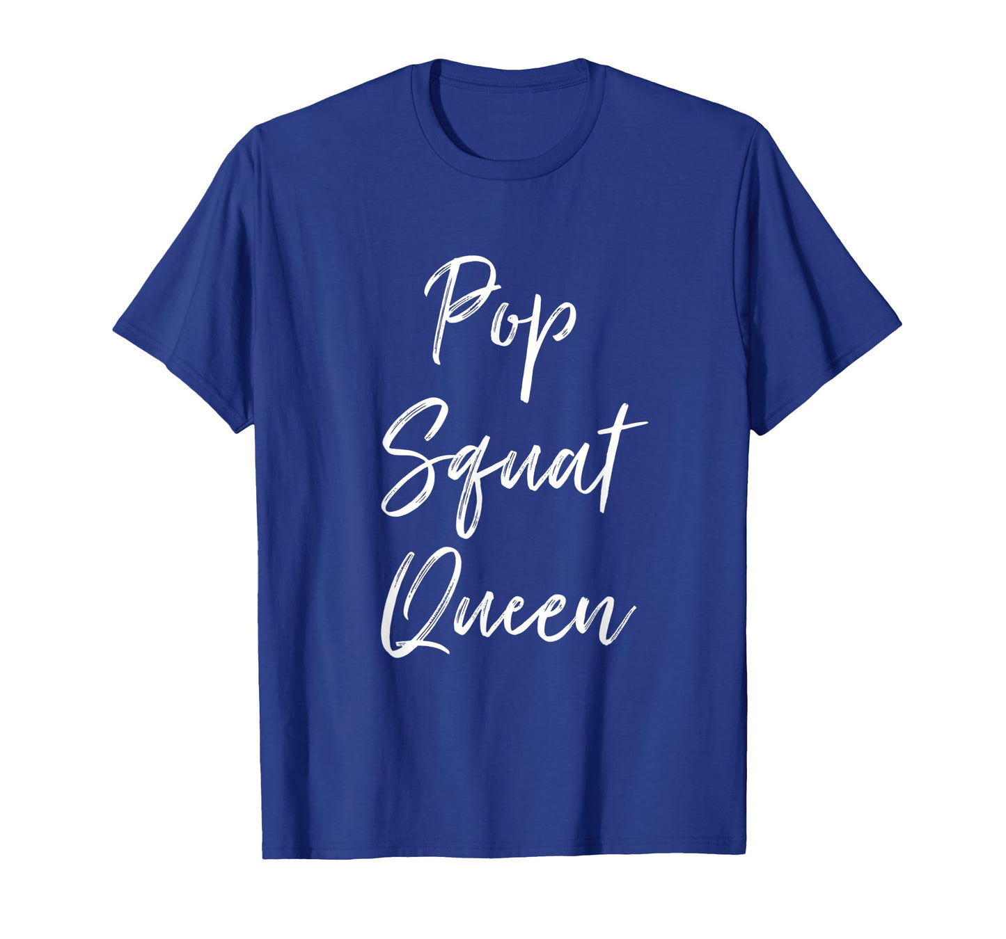 Pop Squat Queen Leg Day Funny Workout Clothes Gym T-Shirt