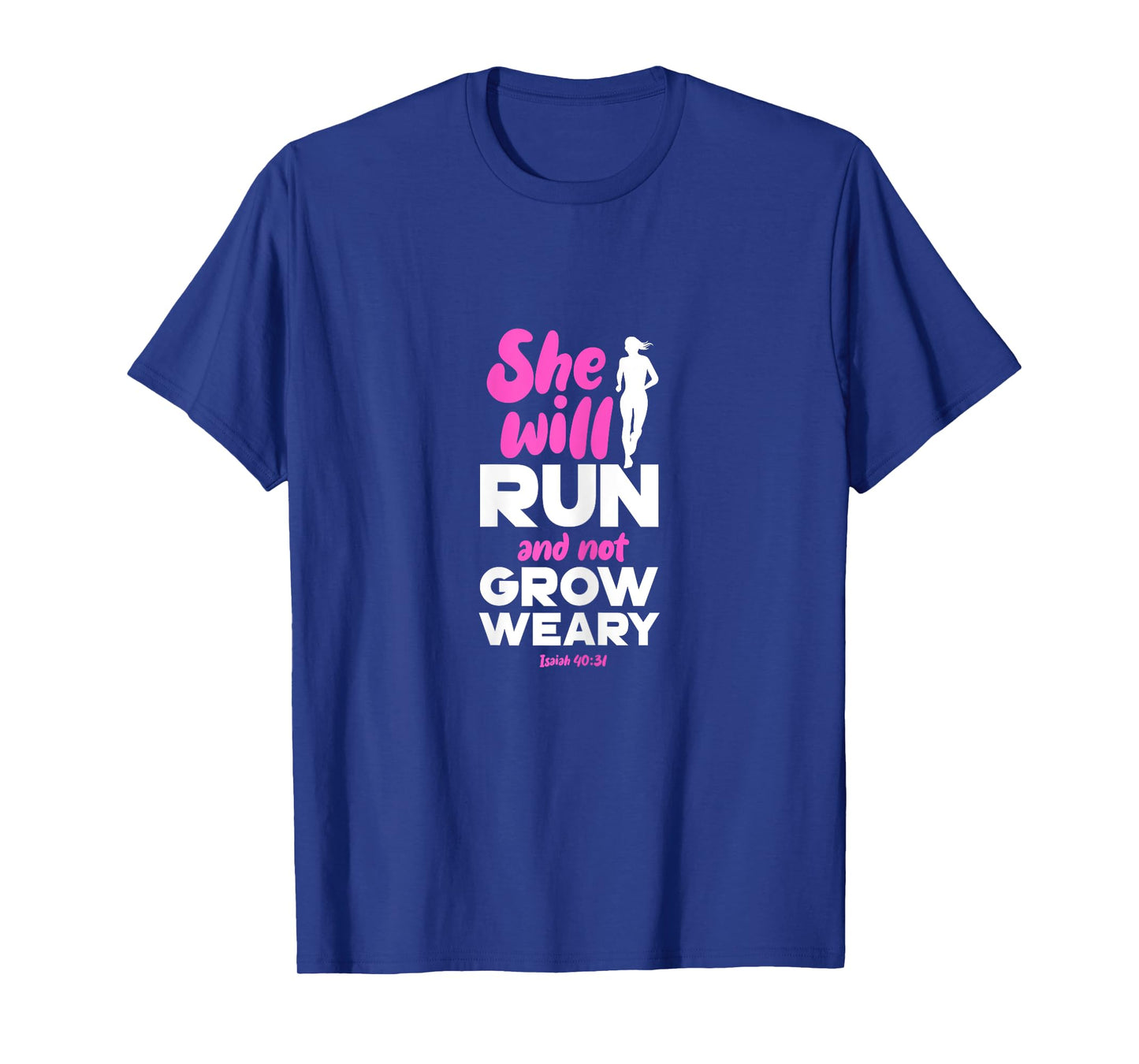 She Will Run And Not Grow Weary Runner Christian T-Shirt