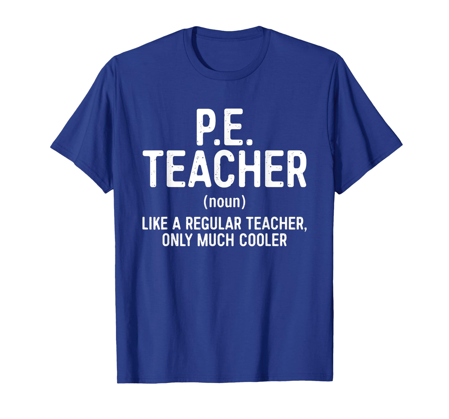 P.E. Teacher Definition Shirt Men Women Physical Education T-Shirt