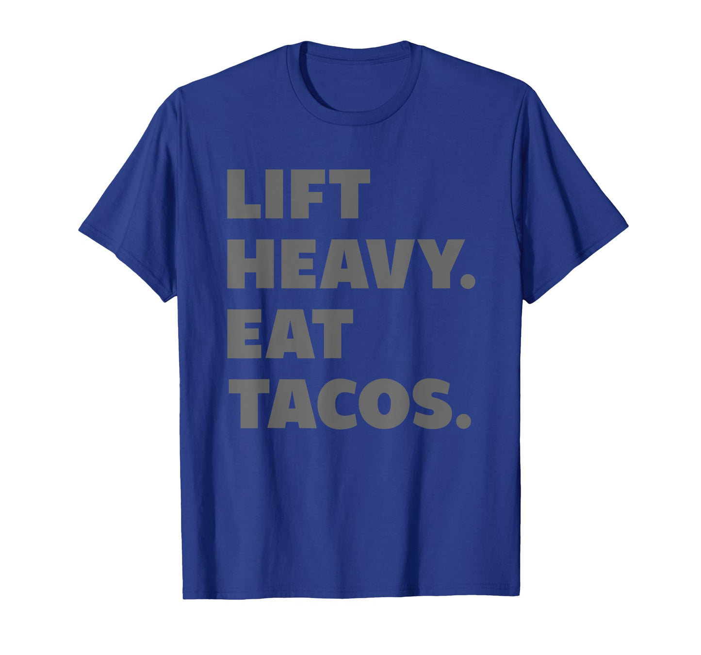 Lift Heavy Eat Tacos Gym Workout Weight Lifting T-Shirt