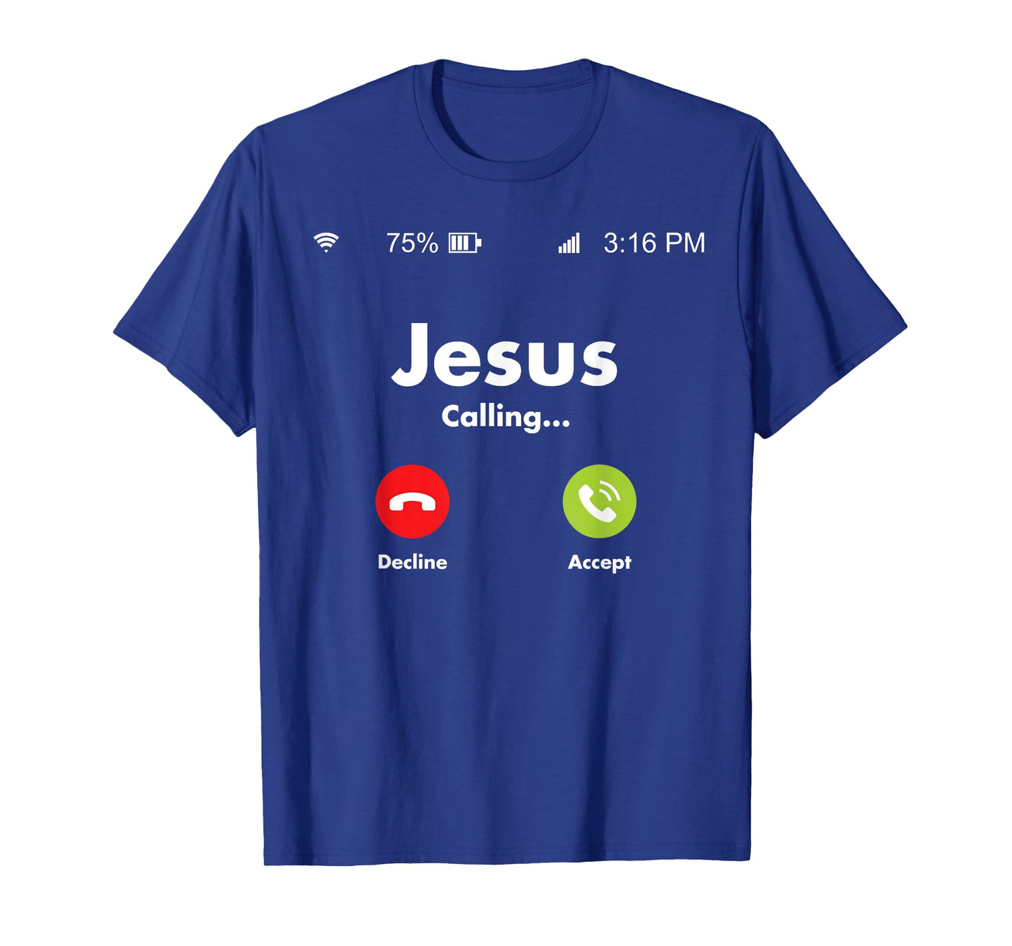 Jesus Is Calling On The Mobile Cell Phone Must Answer T-Shirt