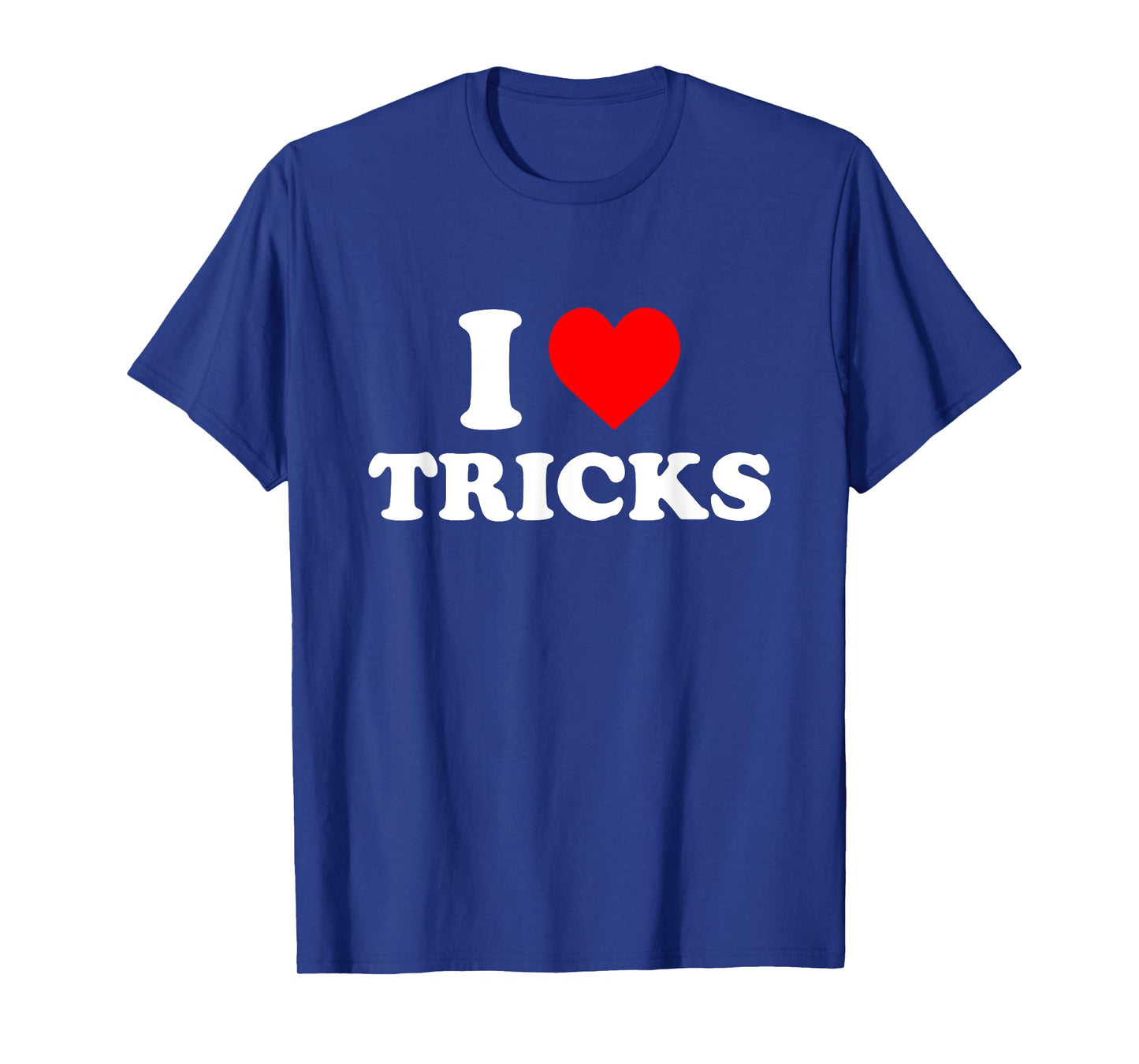 I Love Tricks T-Shirt