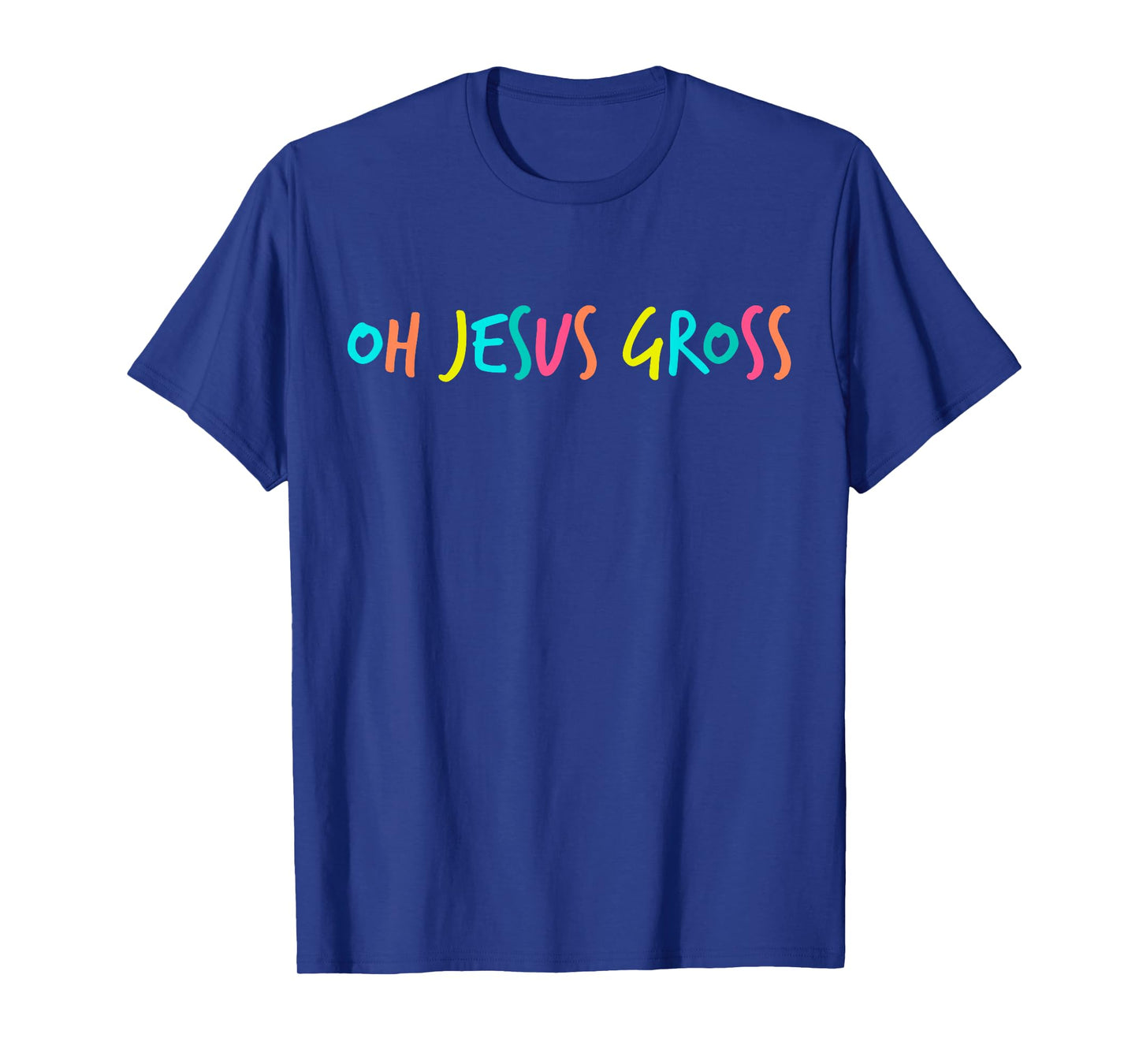 Oh Jesus Gross Sassy Drag T-shirt